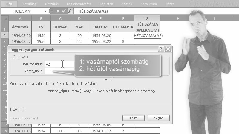 Excel Oktatóvideó, Dátumkezelés, dátumformátumok
MA
MOST
ÉV
HÓNAP
NAP
DÁTUM
HÉT.NAPJA
WEEKNUM
WORKDAY,
NETWORKDAY, Dátumfüggvények, ÉV, HÓNAP, NAP, HÉT.NAPJA, HÉT.SZÁMA függvények használata