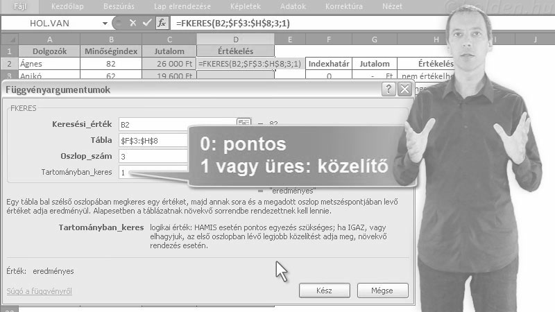Excel Oktatóvideó, Keresőfüggvények, FKERES
VKERES
INDEX
HOL.VAN
KERES
OFSZET, FKERES közelítő keresés, Táblakapcsolatok, FKERES közelítő