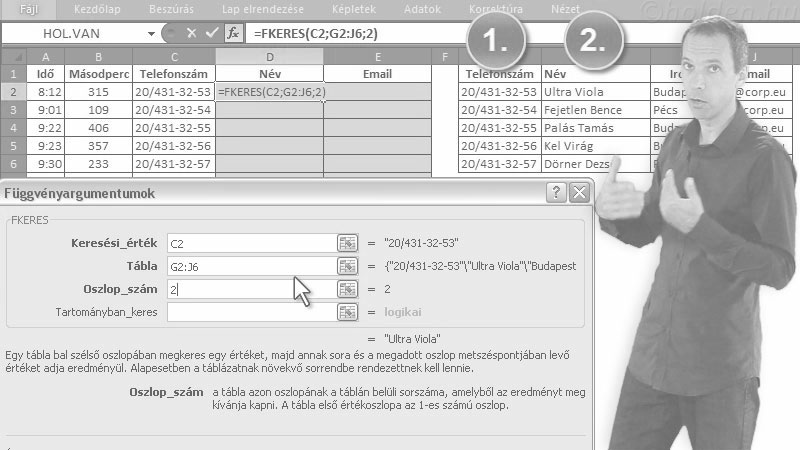 Excel Oktatóvideó, Keresőfüggvények, FKERES
VKERES
INDEX
HOL.VAN
KERES
OFSZET, FKERES pontos keresés, Táblázatok kapcsolata, FKERES egyező keresés