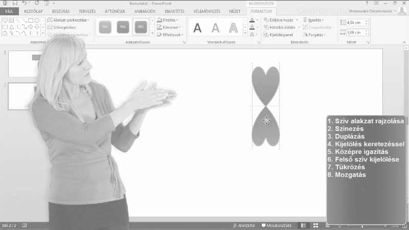 Powerpoint Oktatóvideó, Diatartalom I., munkaterület testreszabása
élőfej és élőláb
alakzatok rajzolása és transzformációk
grafikus és bekezdés szöveg
képek beszúrása és formázása, Alakzatok rajzolása, Alakzat formázás, alakítás, duplázás, tükrözés, körvonal, kitöltés