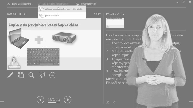 Powerpoint Oktatóvideó, Prezentációs technikák, A bemutató vizuális szabályai
Tartalom összeállításának szabályai
Az előadó
A projektor, Az előadó, Mire figyeljünk előadóként. Technikai részletek: projektor és laptop összekapcsolása. Az Előadói nézet lehetőségei.